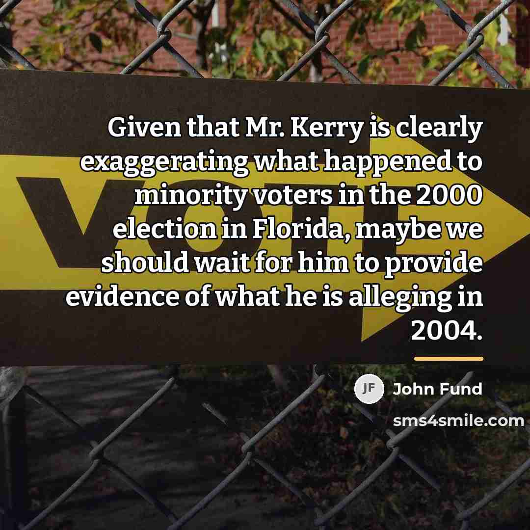 “Given that Mr. Kerry is clearly exaggerating what happened to…” quote by John Fund