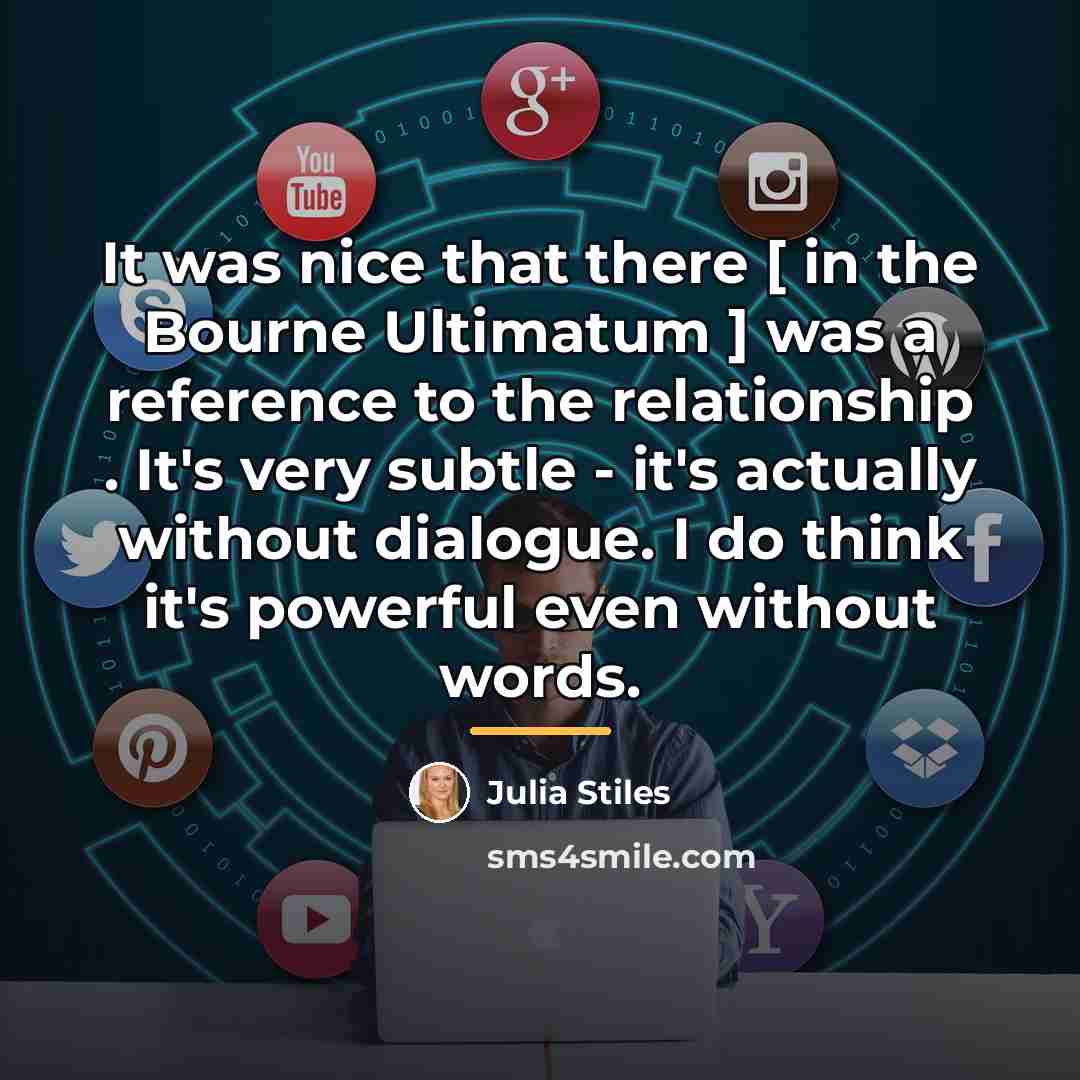 “It was nice that there [ in the Bourne Ultimatum…” quote by Julia Stiles