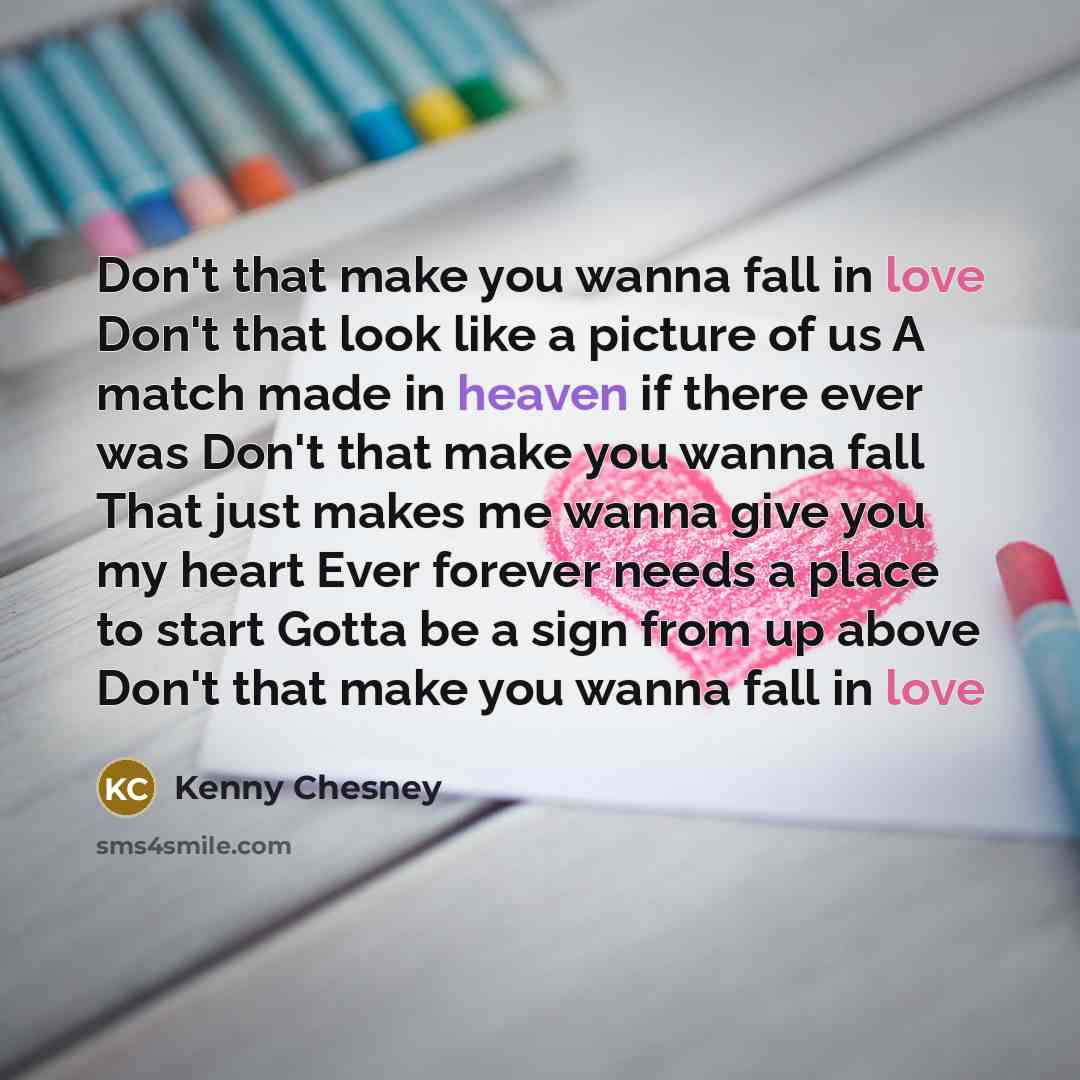 “Don't that make you wanna fall in love Don't that…” quote by Kenny Chesney