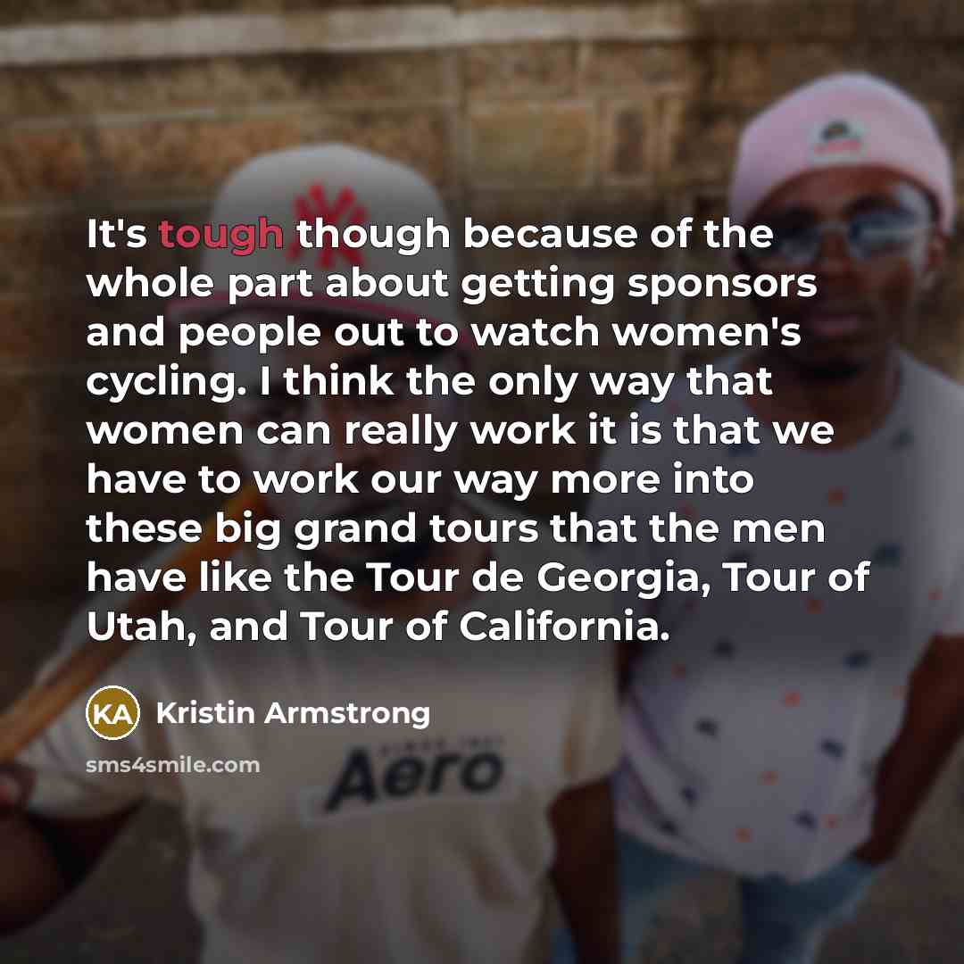 “It's tough though because of the whole part about getting…” quote by Kristin Armstrong