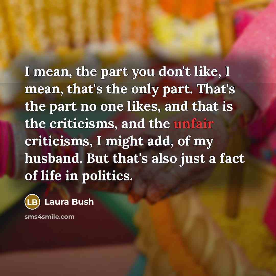 “I mean, the part you don't like, I mean, that's…” quote by Laura Bush