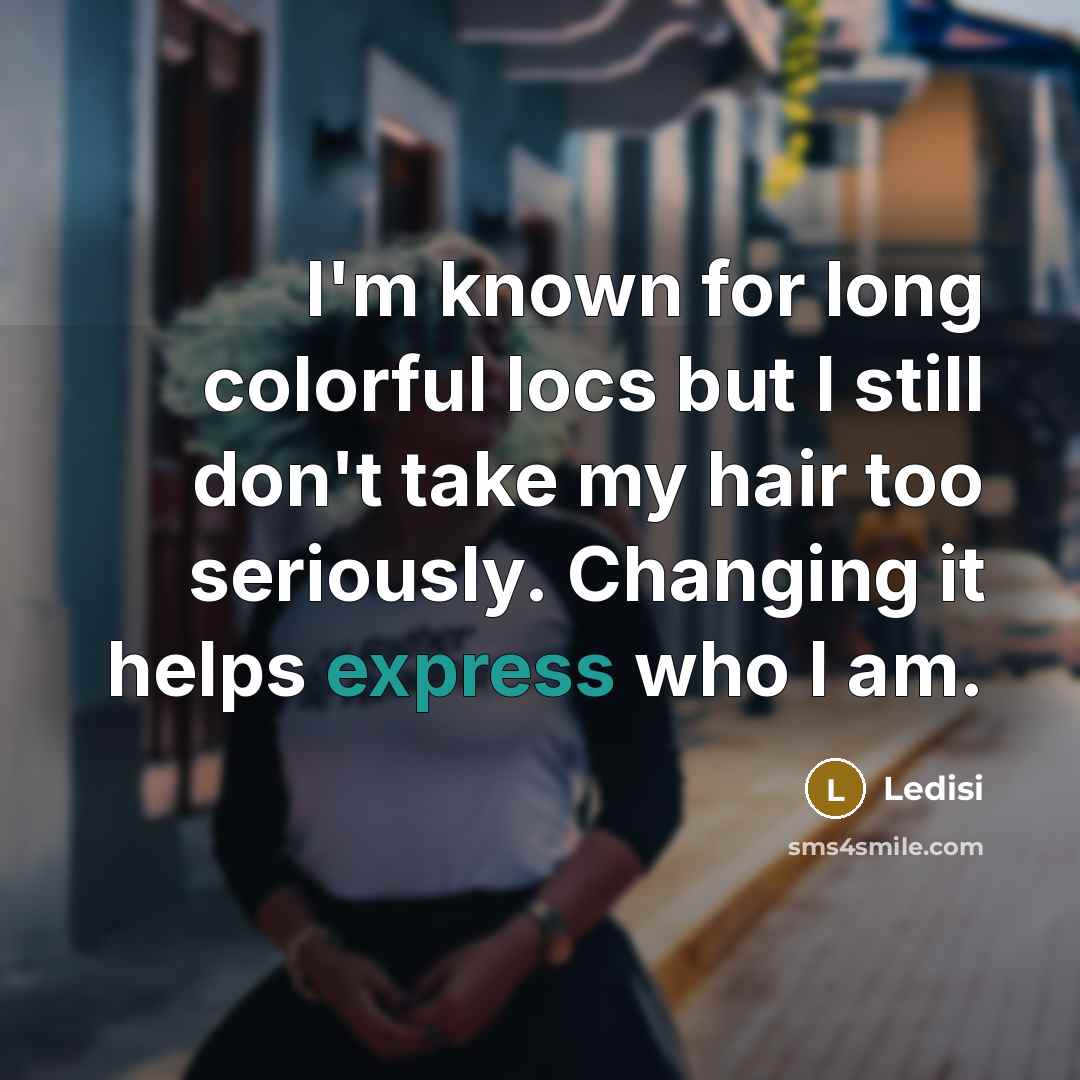 “I'm known for long colorful locs but I still don't…” quote by Ledisi