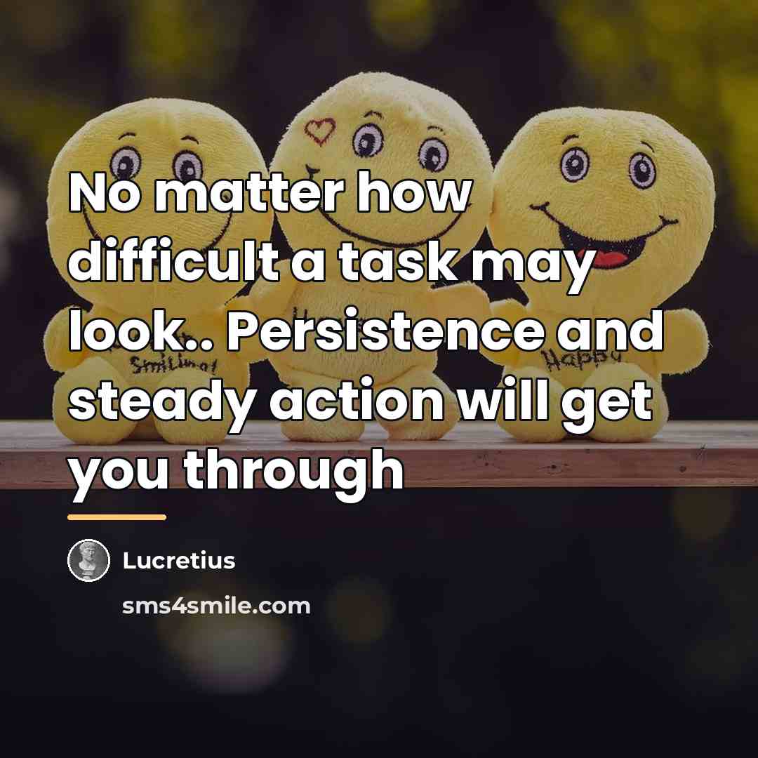 “No matter how difficult a task may look.. Persistence and…” quote by Lucretius