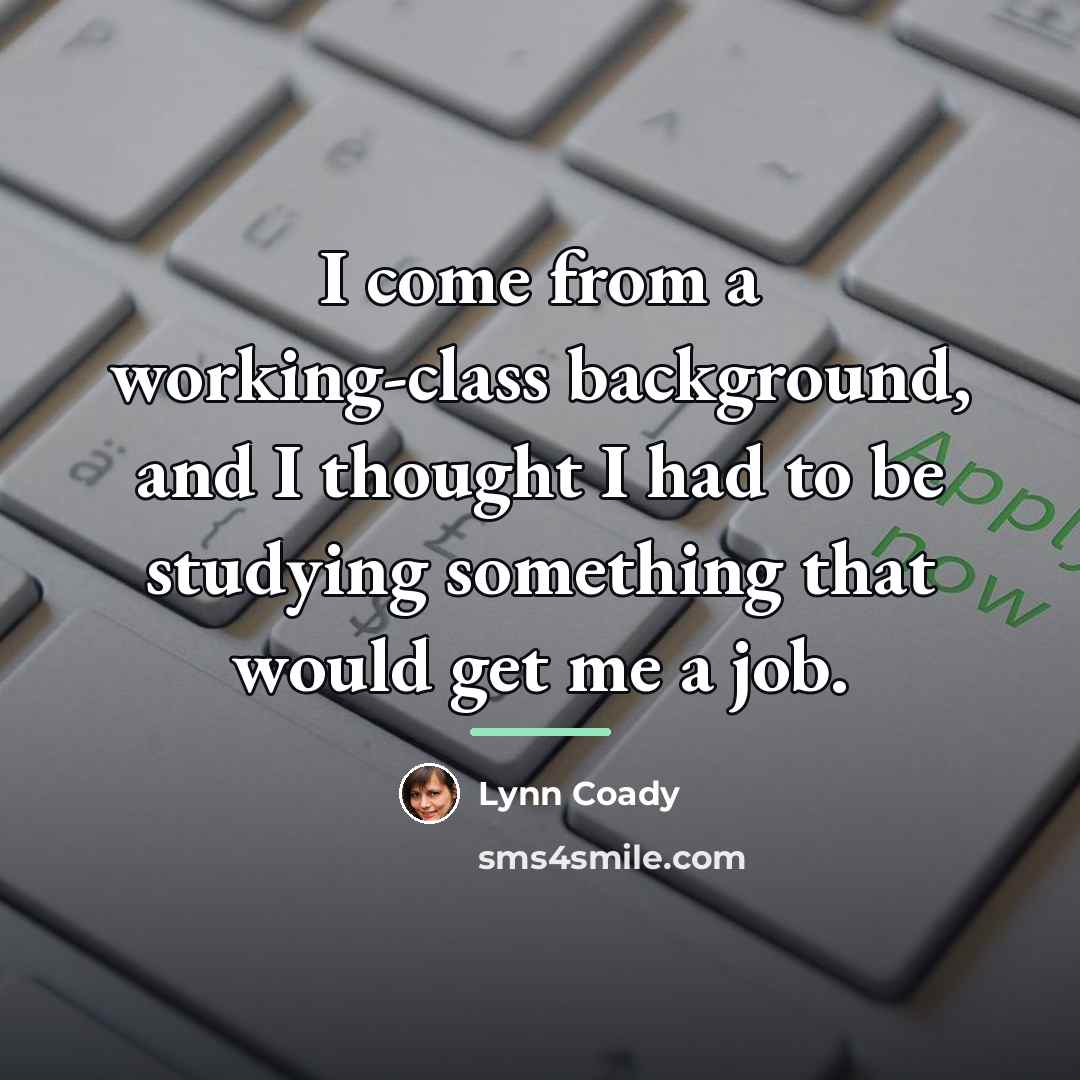 “I come from a working-class background, and I thought I…” quote by Lynn Coady