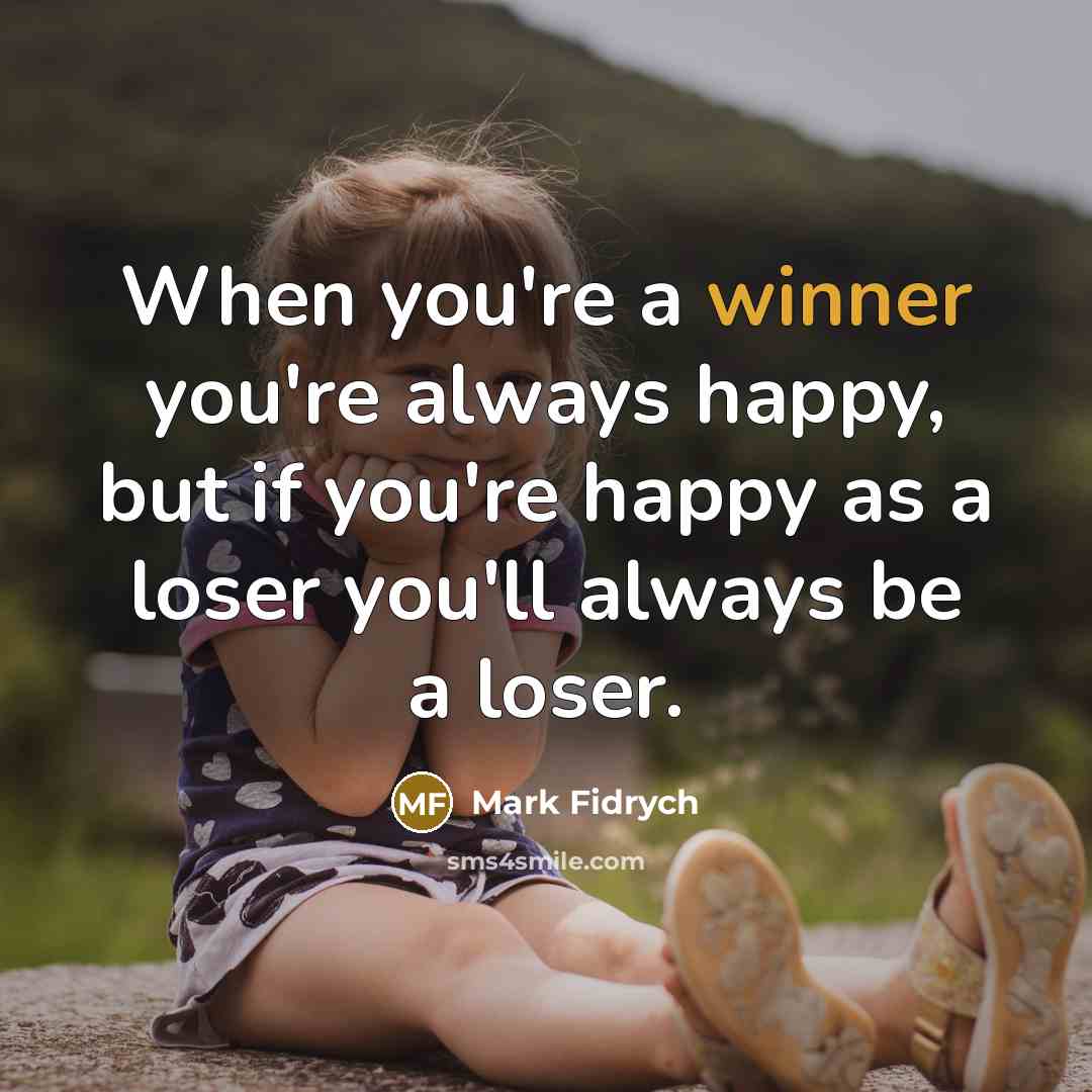 “When you're a winner you're always happy, but if you're…” quote by Mark Fidrych