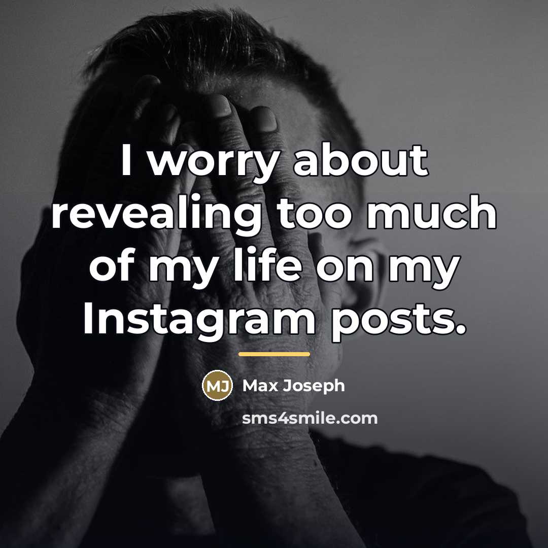 “I worry about revealing too much of my life on…” quote by Max Joseph