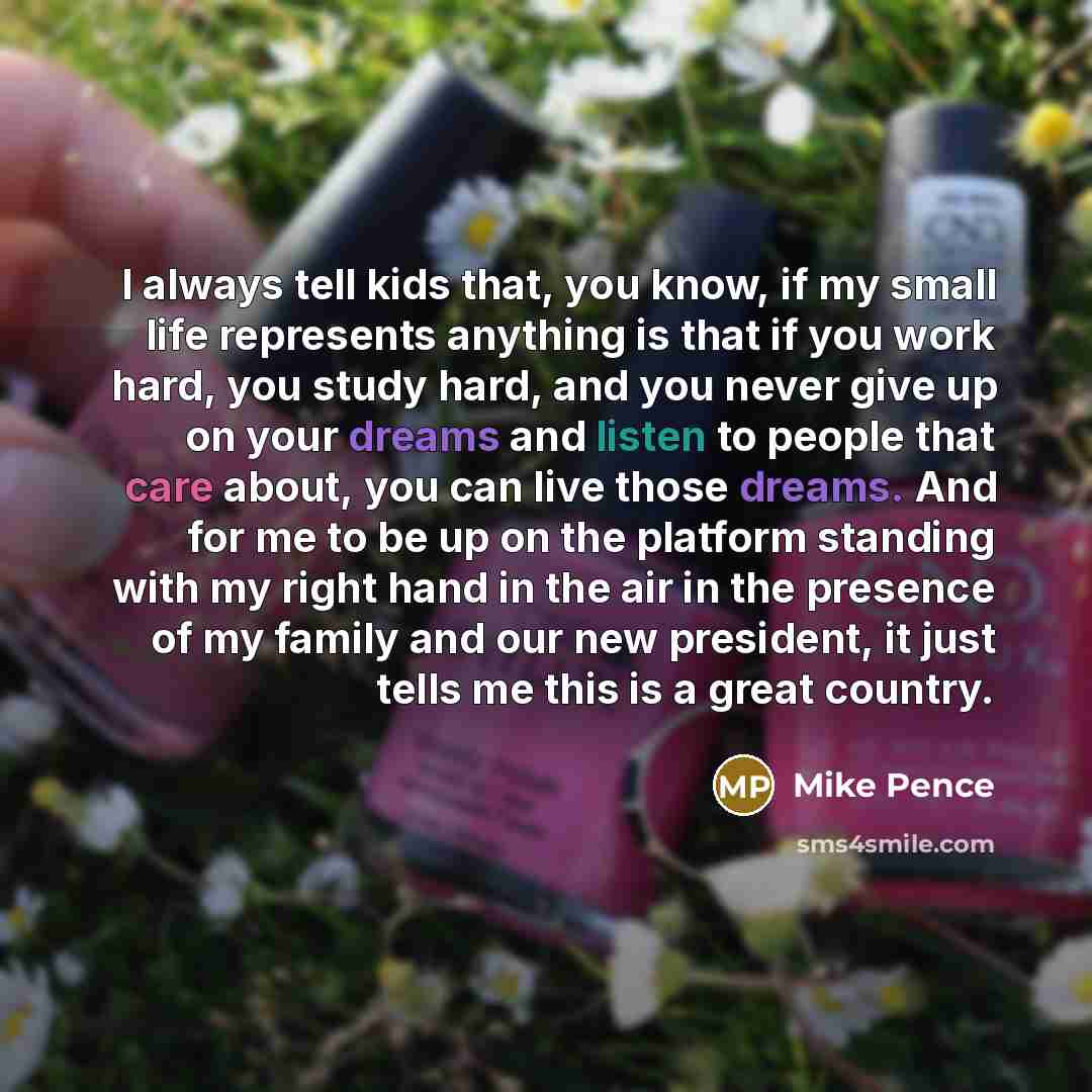 “I always tell kids that, you know, if my small…” quote by Mike Pence