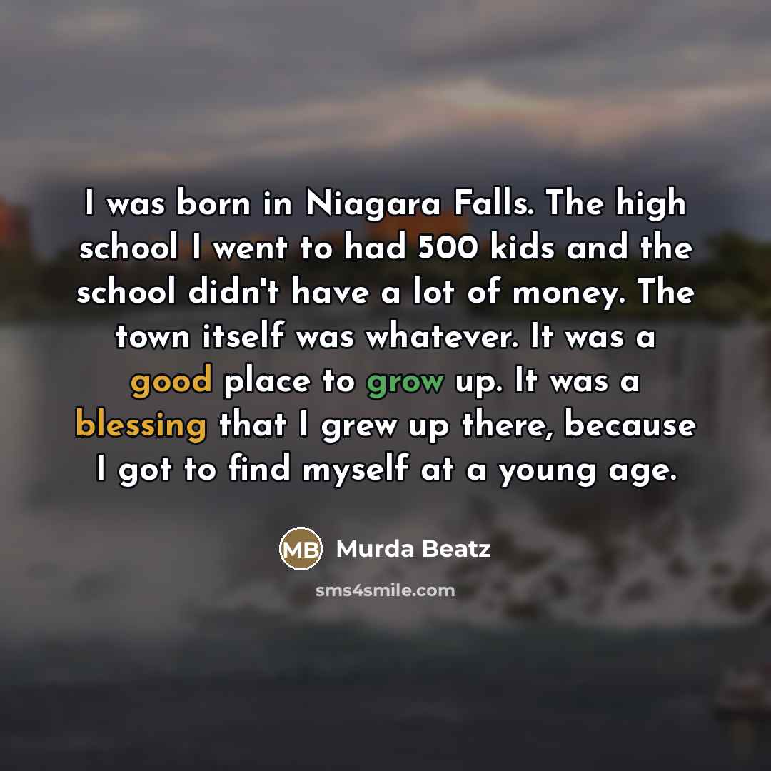 “I was born in Niagara Falls. The high school I…” quote by Murda Beatz