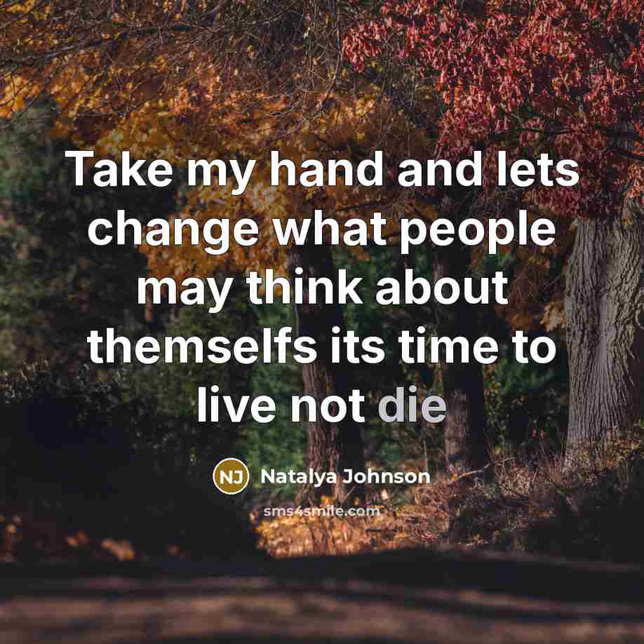 “Take my hand and lets change what people may think…” quote by Natalya Johnson