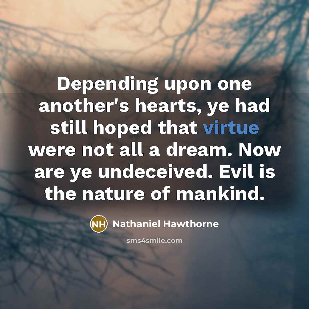 “Depending upon one another's hearts, ye had still hoped that…” quote by Nathaniel Hawthorne