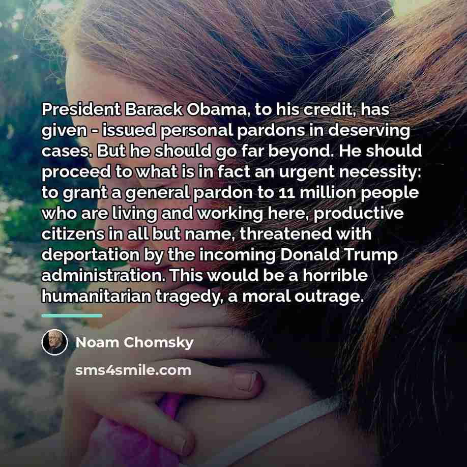 “President Barack Obama, to his credit, has given - issued…” quote by Noam Chomsky