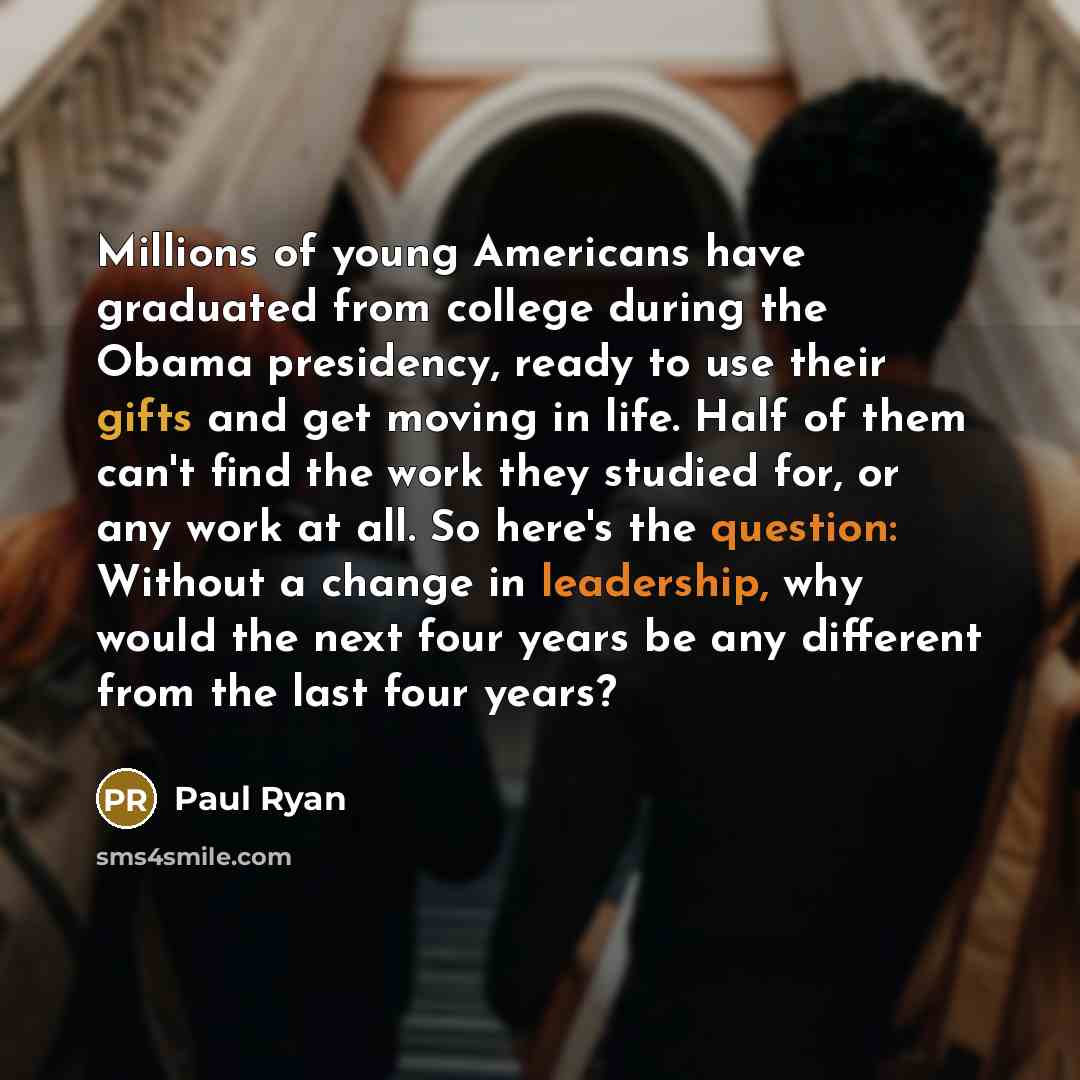 “Millions of young Americans have graduated from college during the…” quote by Paul Ryan