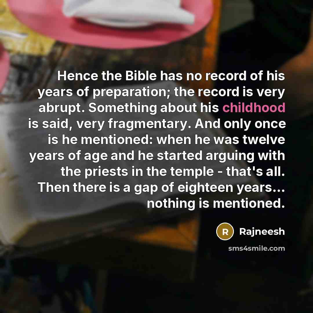 “Hence the Bible has no record of his years of…” quote by Rajneesh