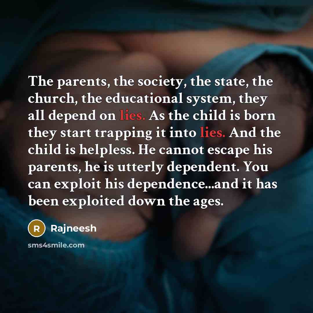 “The parents, the society, the state, the church, the educational…” quote by Rajneesh