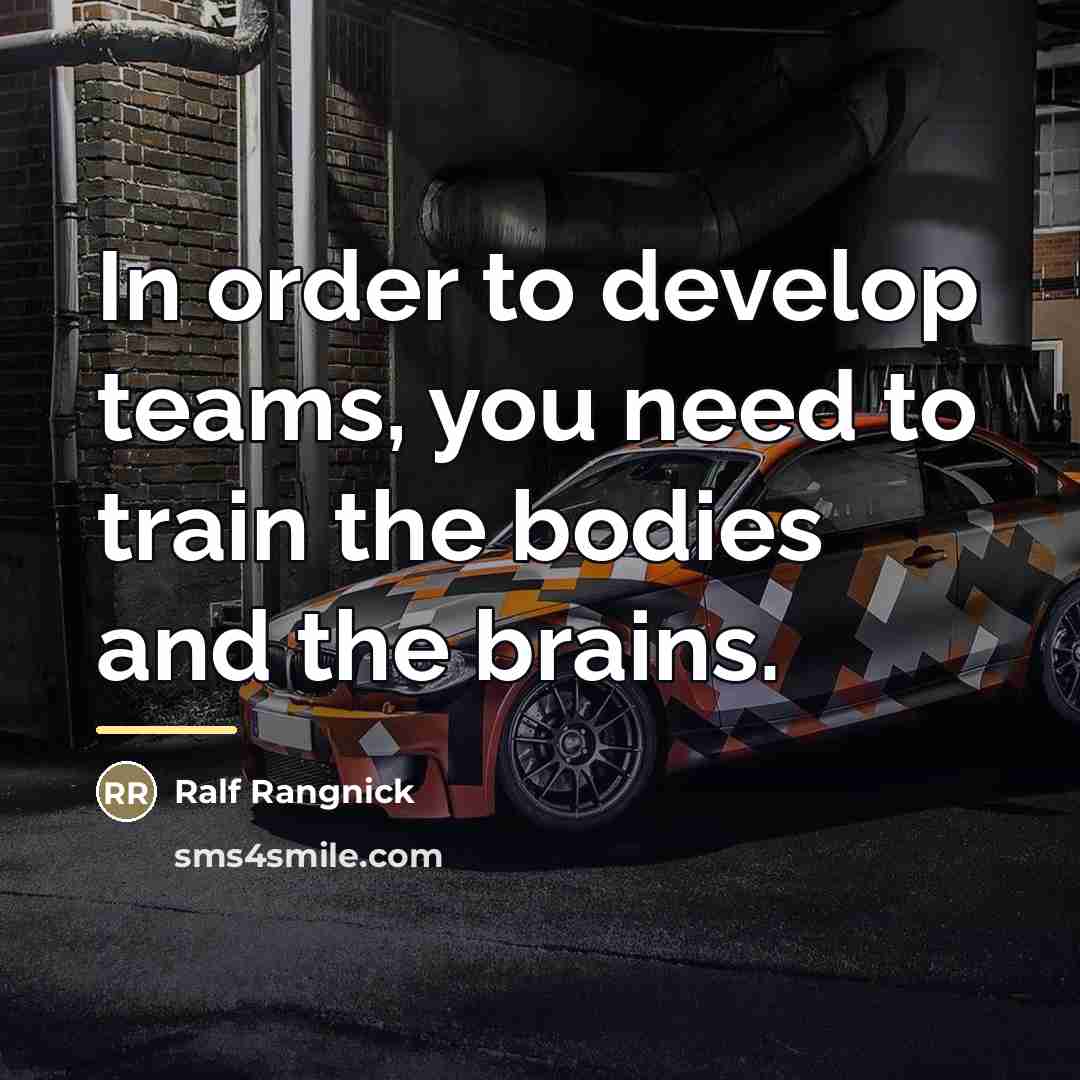 “In order to develop teams, you need to train the…” quote by Ralf Rangnick