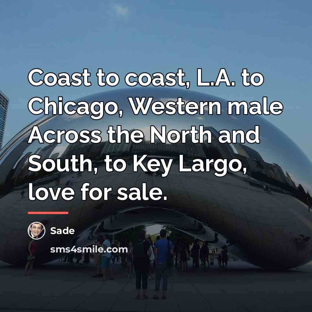 “Coast to coast, L.A. to Chicago, Western male Across the…” quote by Sade