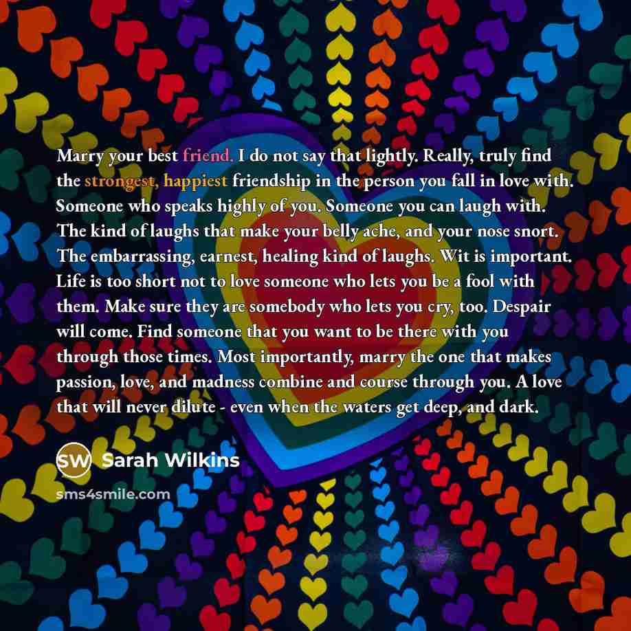 “Marry your best friend. I do not say that lightly.…” quote by Sarah Wilkins