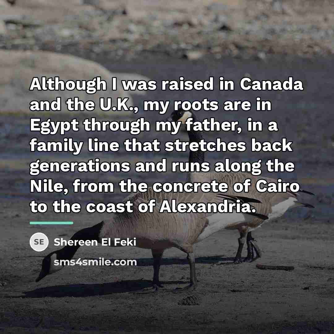 “Although I was raised in Canada and the U.K., my…” quote by Shereen El Feki
