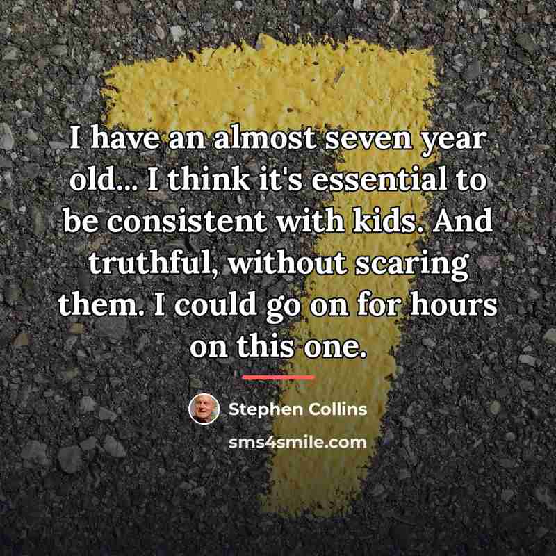 “I have an almost seven year old... I think it's…” quote by Stephen Collins