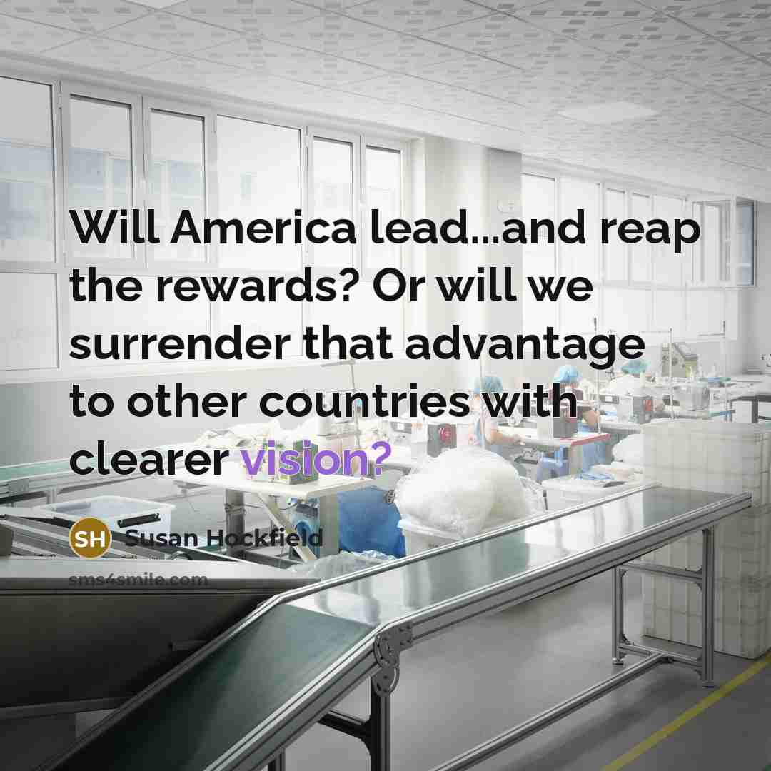 “Will America lead...and reap the rewards? Or will we surrender…” quote by Susan Hockfield