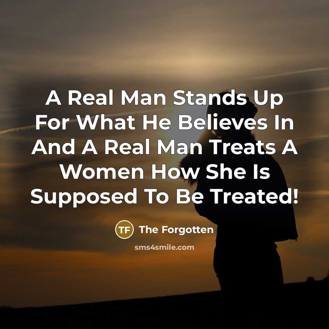 “A Real Man Stands Up For What He Believes In…” quote by The Forgotten
