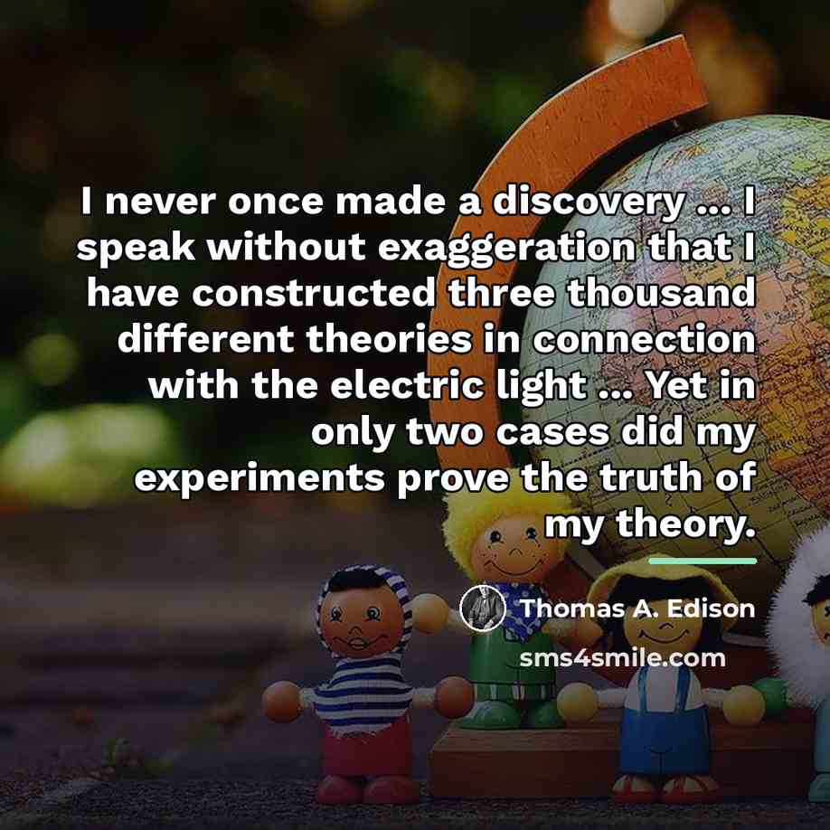 “I never once made a discovery ... I speak without…” quote by Thomas A. Edison