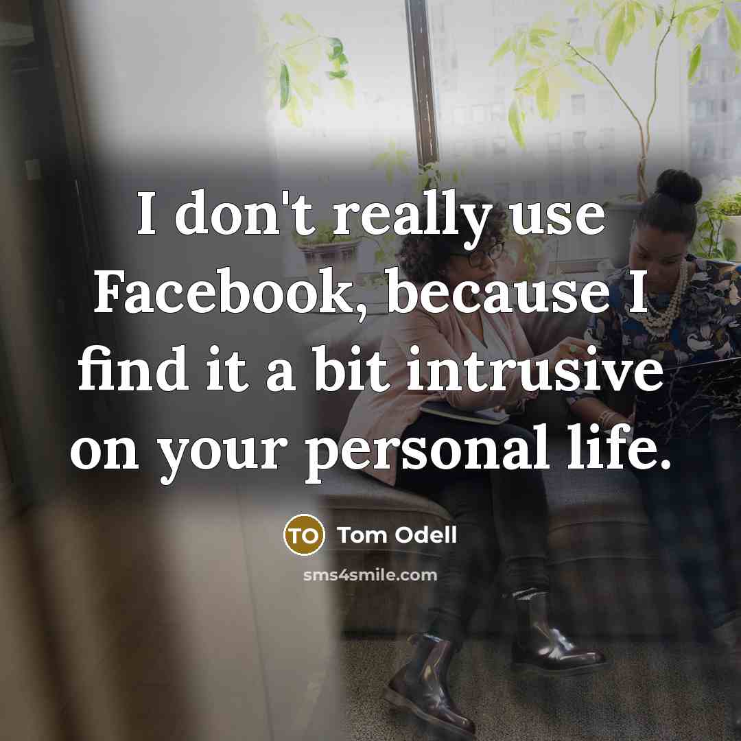 “I don't really use Facebook, because I find it a…” quote by Tom Odell