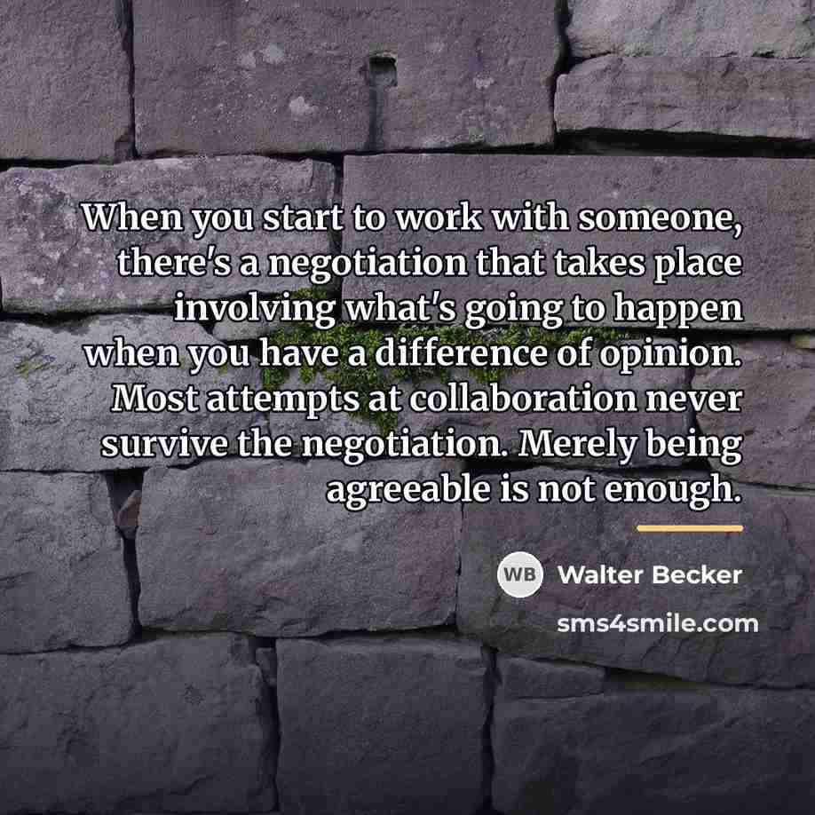 “When you start to work with someone, there's a negotiation…” quote by Walter Becker