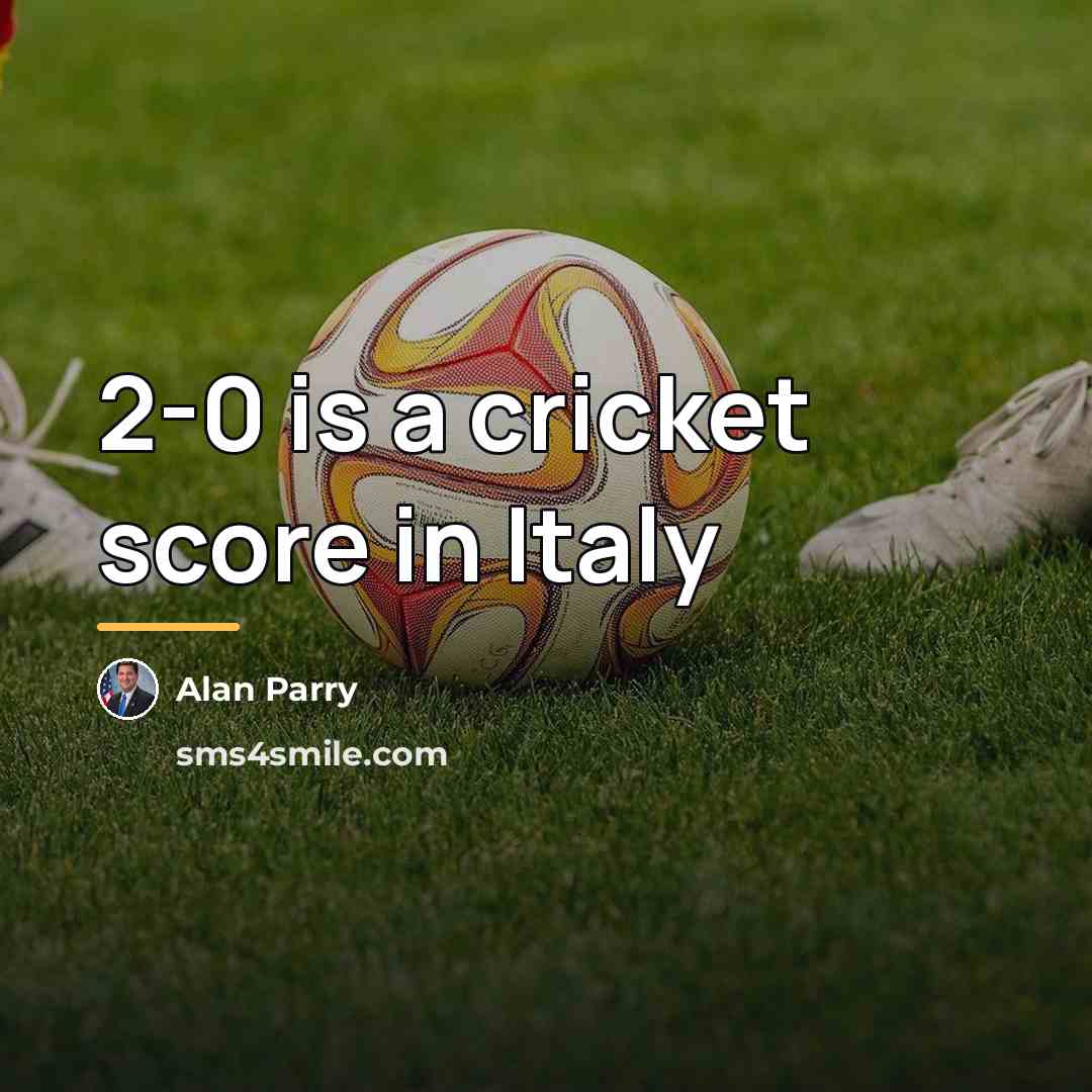 “2-0 is a cricket score in Italy…” quote by Alan Parry