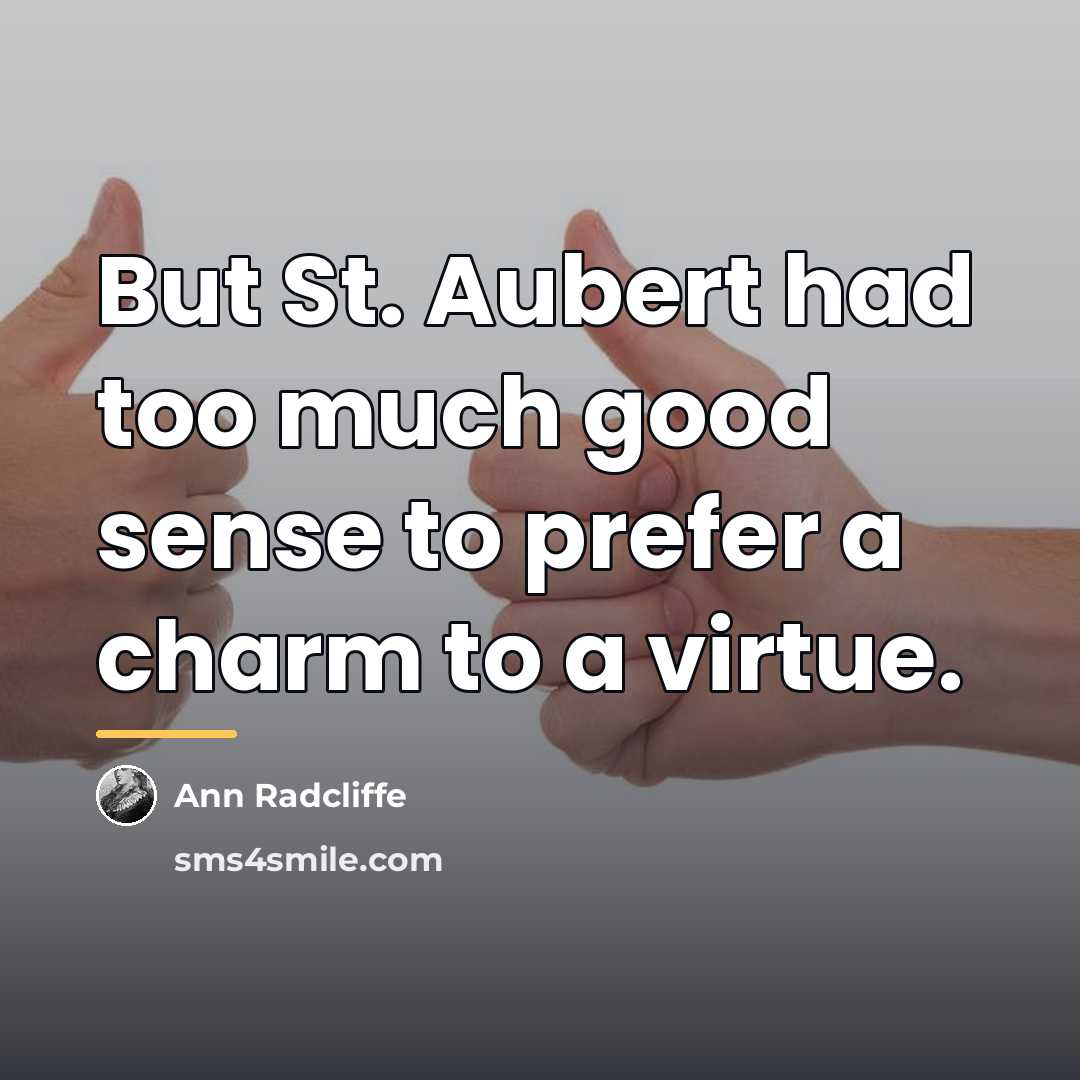 “But St. Aubert had too much good sense to prefer…” quote by Ann Radcliffe