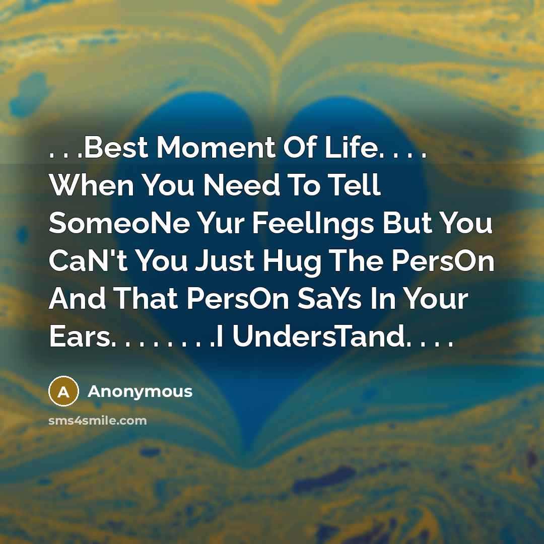 “. . .Best Moment Of Life. . . . When…” quote by Anonymous