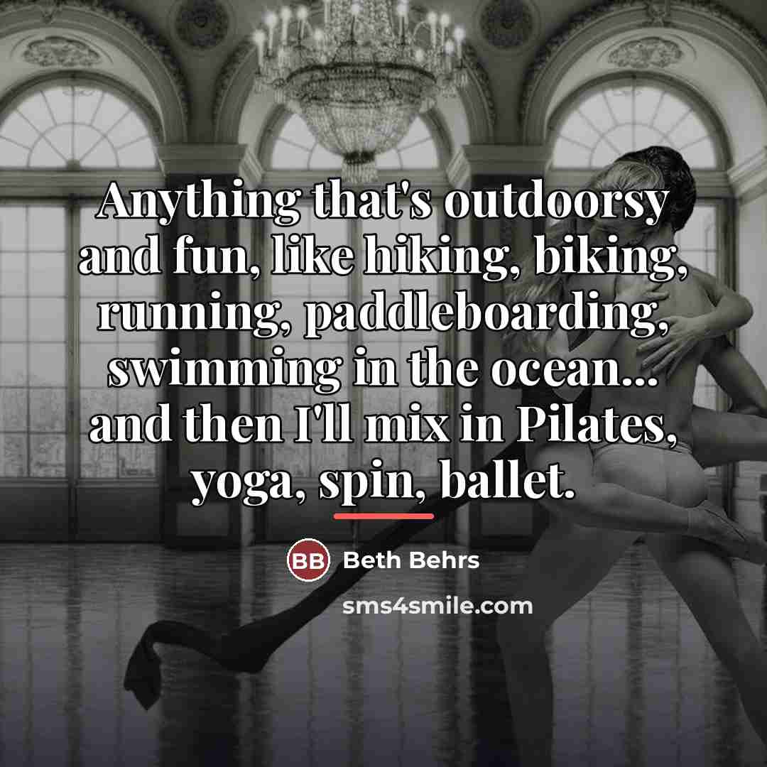 “Anything that's outdoorsy and fun, like hiking, biking, running, paddleboarding,…” quote by Beth Behrs