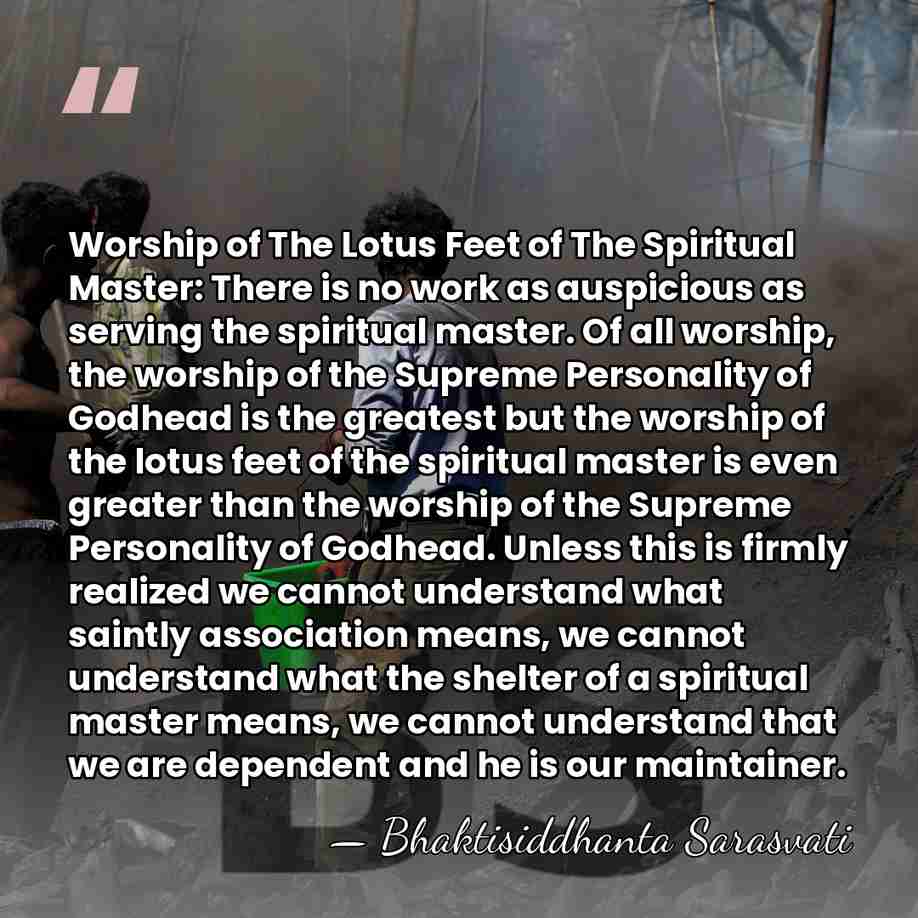 Worship of The Lotus Feet of The Spiritual Master: There is no&hellip; - Bhaktisiddhanta Sarasvati