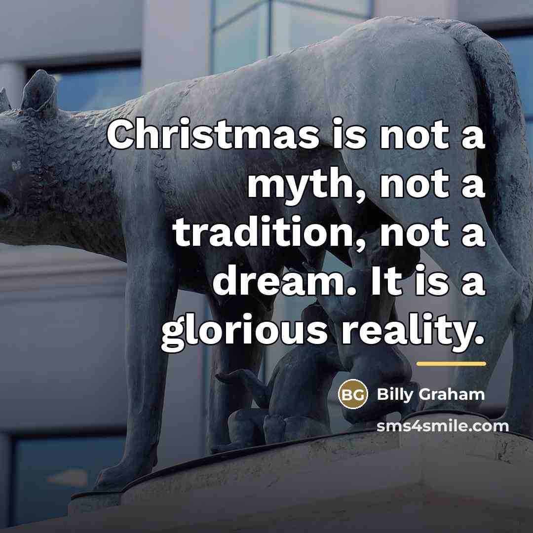 “Christmas is not a myth, not a tradition, not a…” quote by Billy Graham
