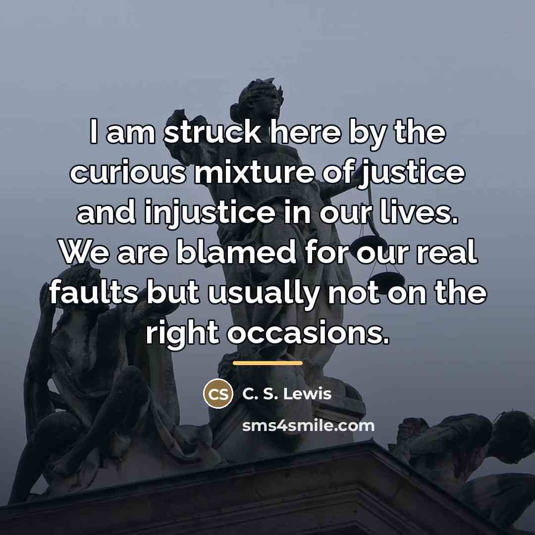 “I am struck here by the curious mixture of justice…” quote by C. S. Lewis