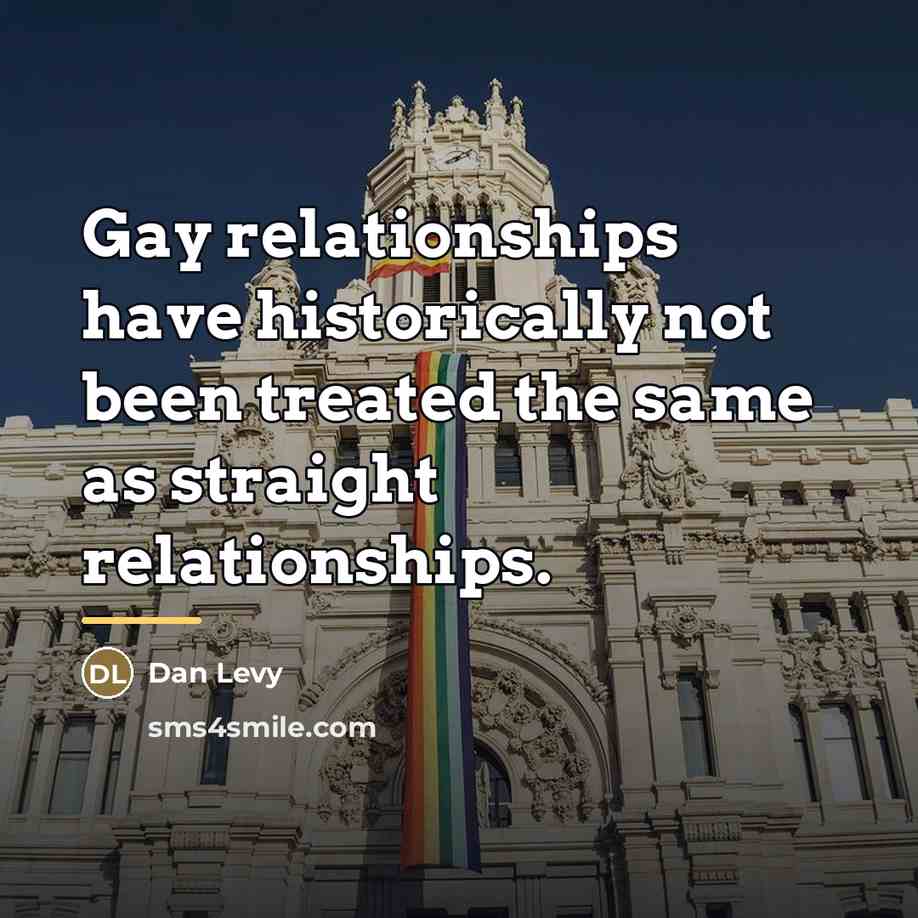 “Gay relationships have historically not been treated the same as…” quote by Dan Levy