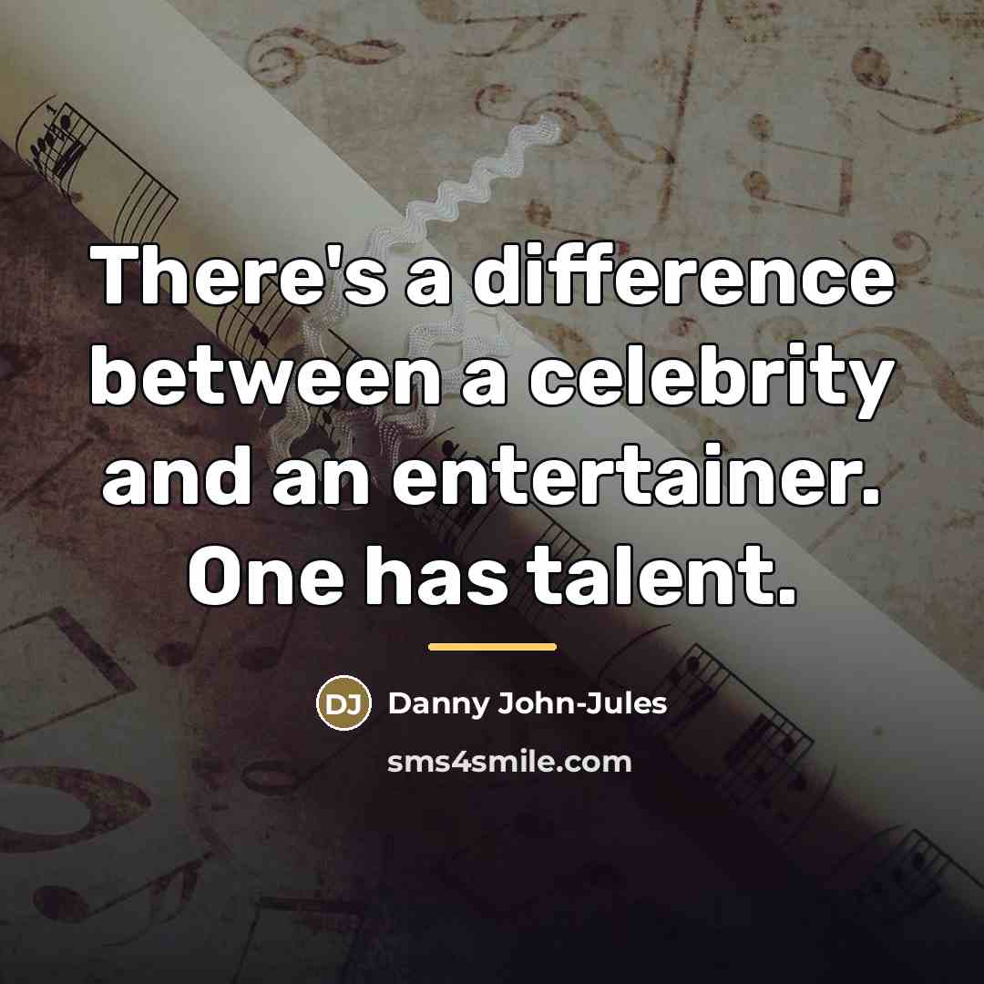 “There's a difference between a celebrity and an entertainer. One…” quote by Danny John-Jules