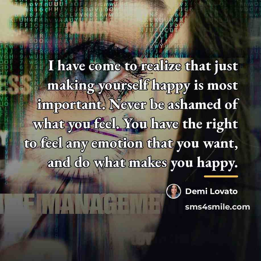 “I have come to realize that just making yourself happy…” quote by Demi Lovato