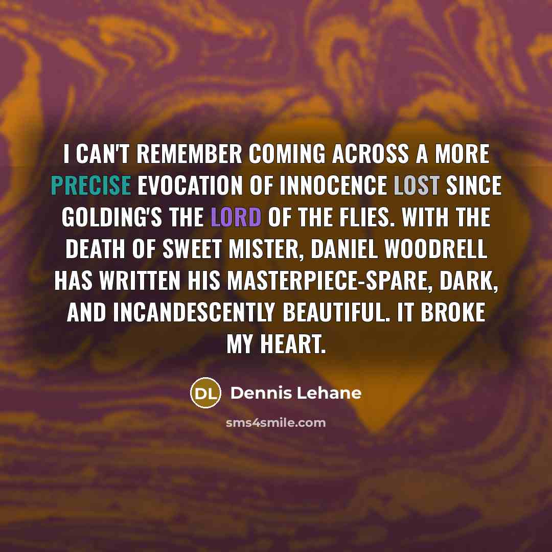 “I can't remember coming across a more precise evocation of…” quote by Dennis Lehane