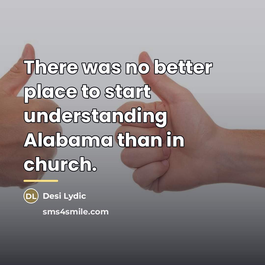 “There was no better place to start understanding Alabama than…” quote by Desi Lydic