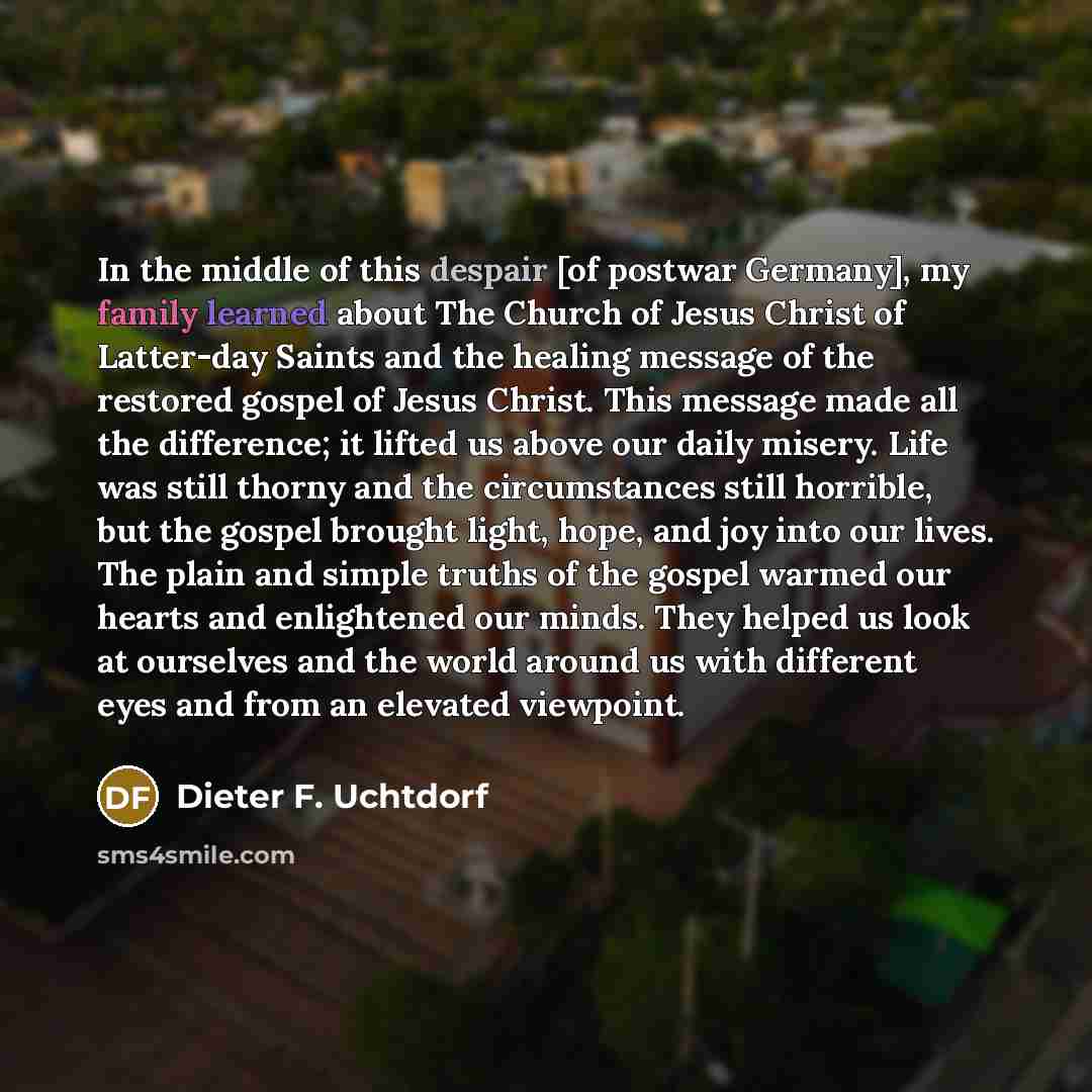 “In the middle of this despair [of postwar Germany], my…” quote by Dieter F. Uchtdorf