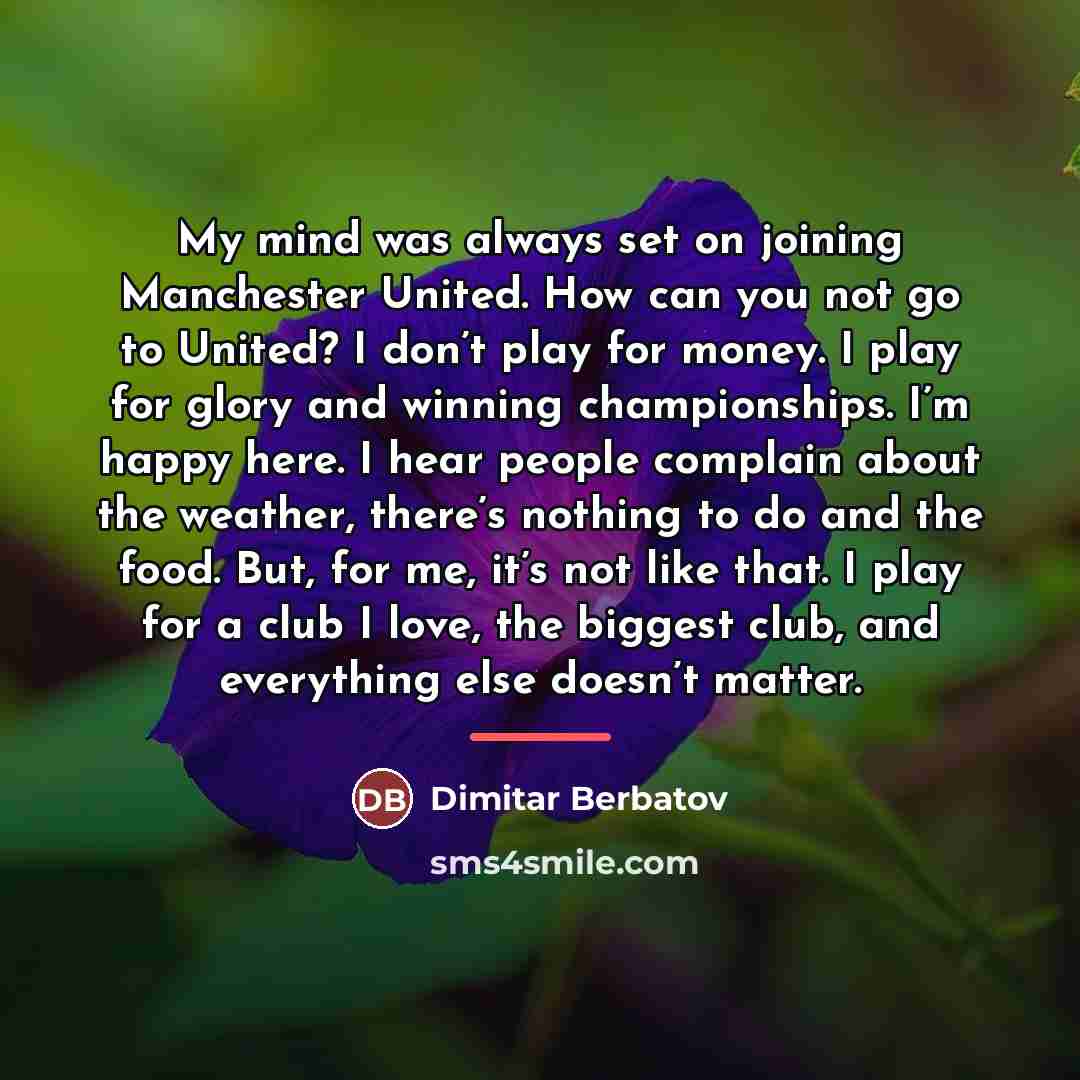 “My mind was always set on joining Manchester United. How…” quote by Dimitar Berbatov