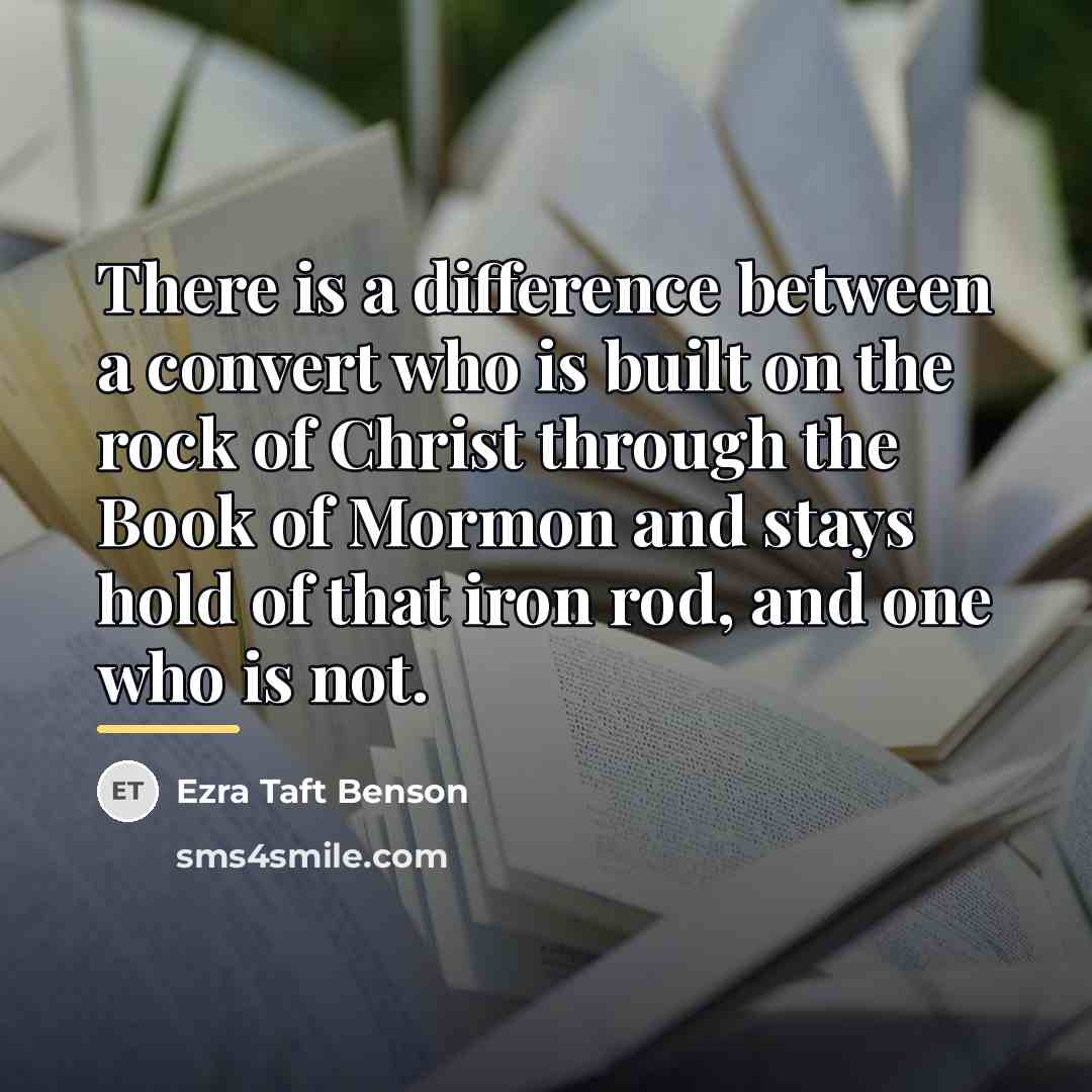 “There is a difference between a convert who is built…” quote by Ezra Taft Benson