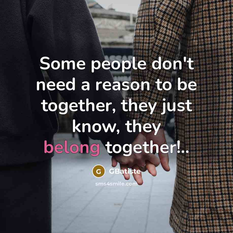 “Some people don't need a reason to be together, they…” quote by GBatiste