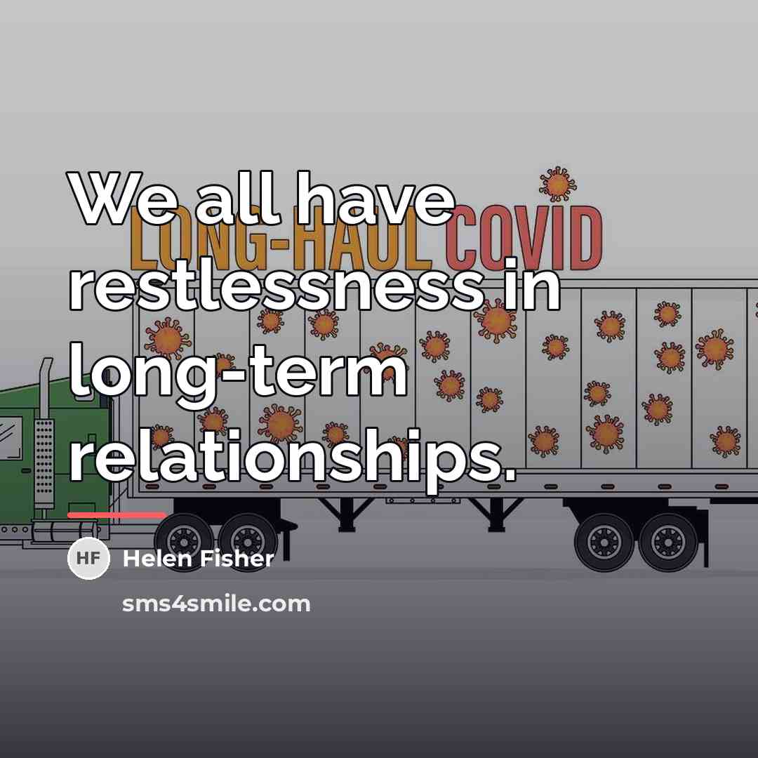 “We all have restlessness in long-term relationships.…” quote by Helen Fisher
