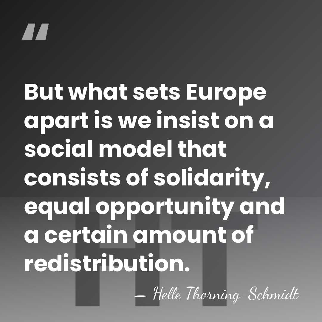 But what sets Europe apart is we insist on a social model&hellip; - Helle Thorning-Schmidt
