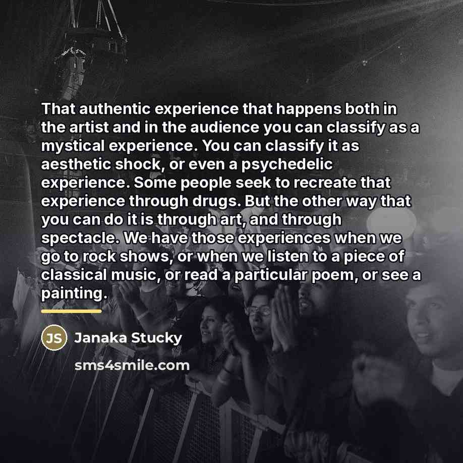 “That authentic experience that happens both in the artist and…” quote by Janaka Stucky