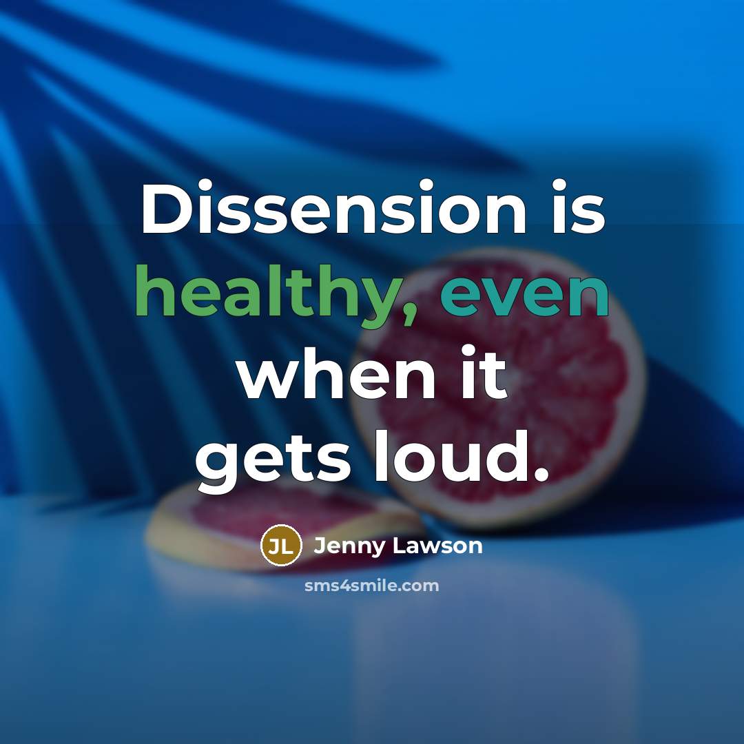 “Dissension is healthy, even when it gets loud.…” quote by Jenny Lawson