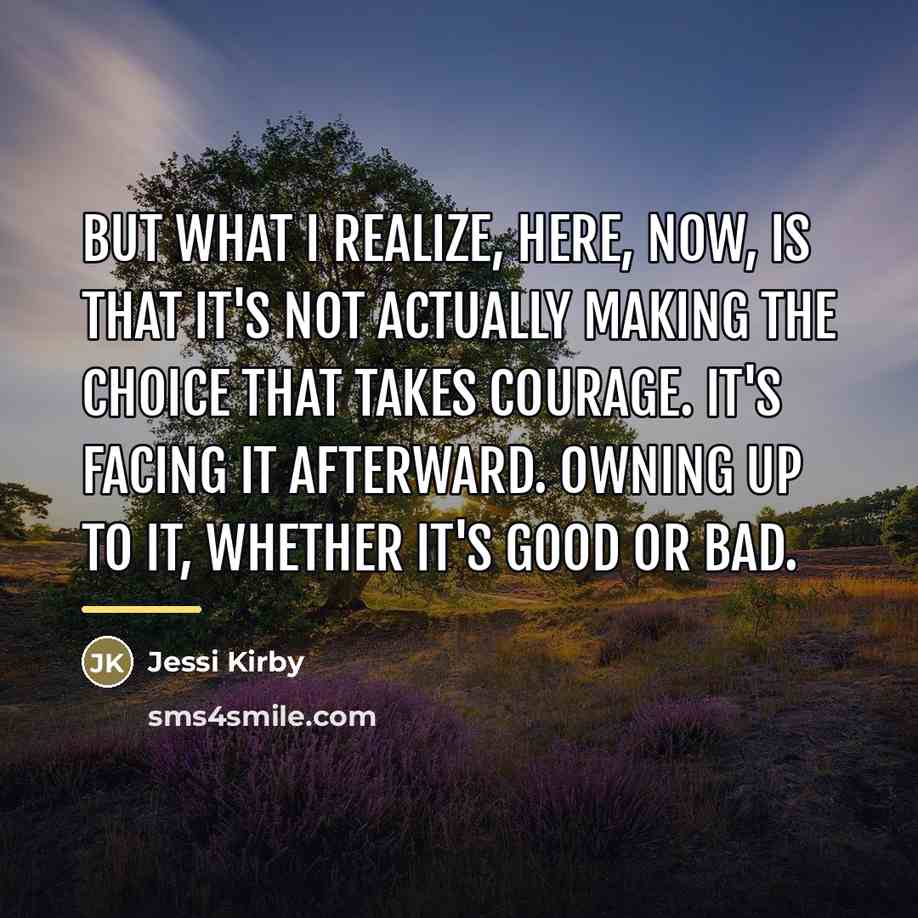 “But what I realize, here, now, is that it's not…” quote by Jessi Kirby