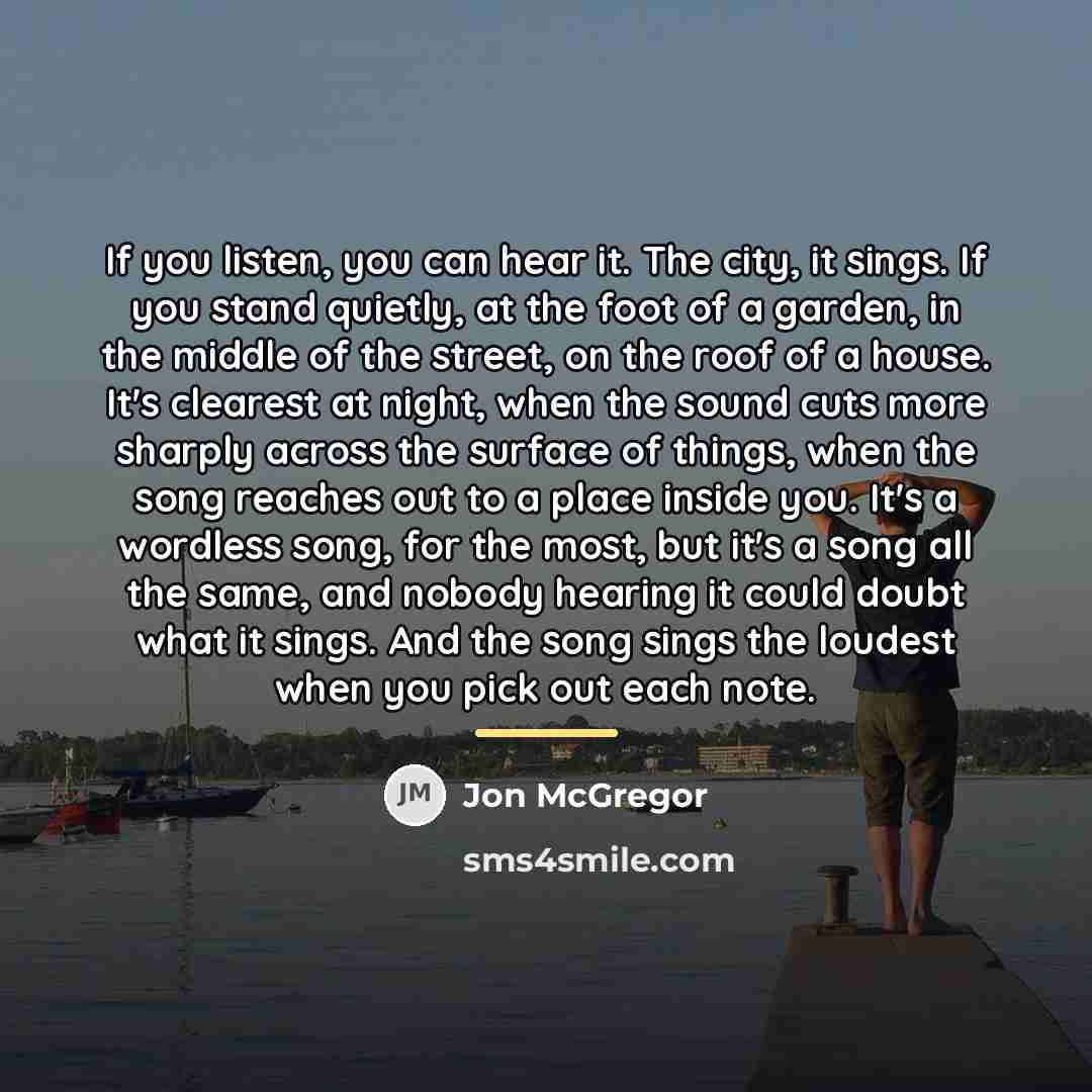 “If you listen, you can hear it. The city, it…” quote by Jon McGregor